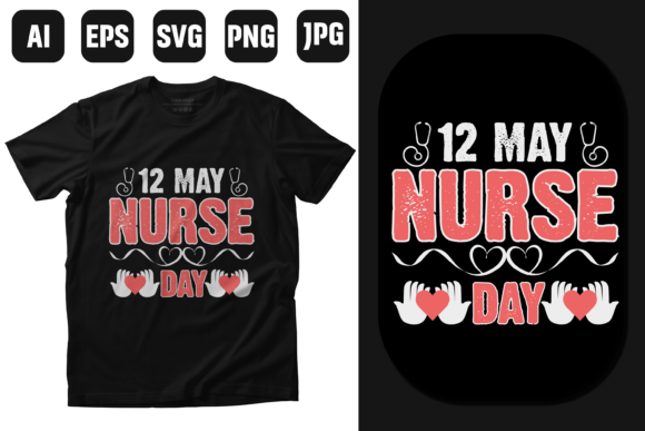 Nurse Day T Shirt Design: Graphics & Print Templates