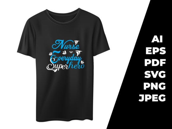 Nurse Everyday Superhero Graphics & Print Templates