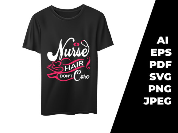 Nurse Hair Don’t Care Graphics & Print Templates